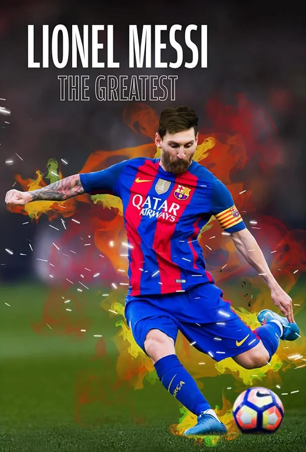 Лионель Месси: Величайший / Lionel Messi: The Greatest